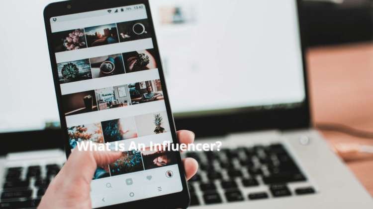 What Is An Influencer