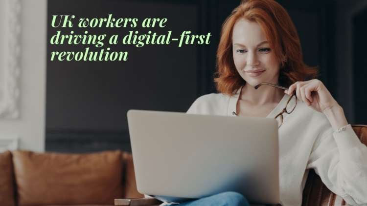 UK workers embracing digital tools for a technology-driven workplace - Global Banking & Finance Review
