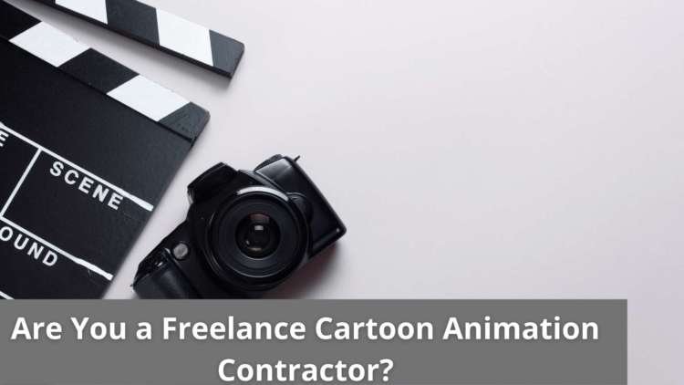 Are You a Freelance Cartoon Animation Contractor