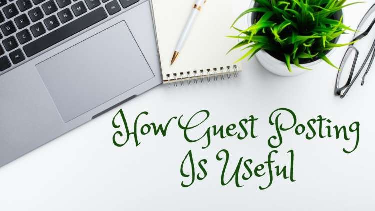 How Guest Posting Is Useful