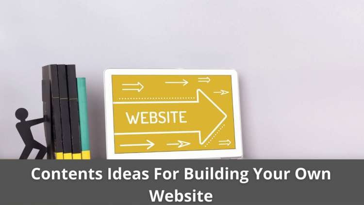Contents Ideas For Building Your Own Website
