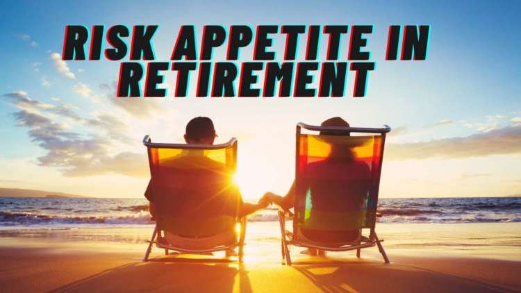 How should savers approach risk appetite in retirement?