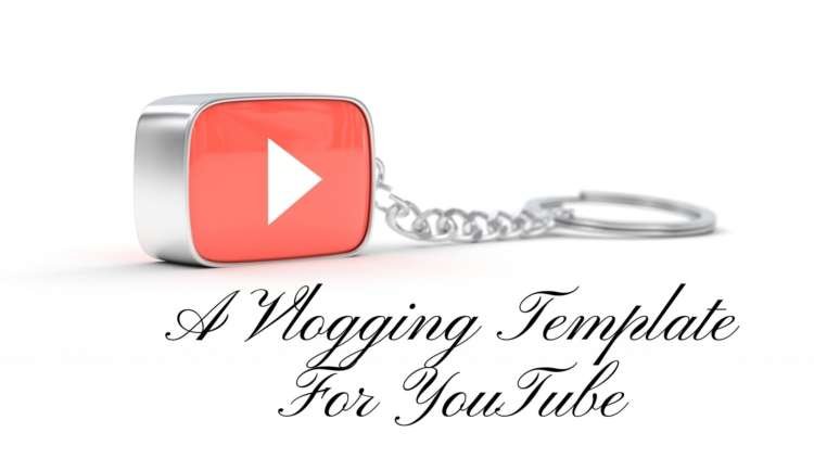 A Vlogging Template For YouTube