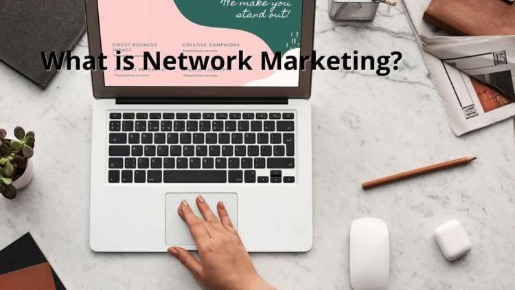 What is Network Marketing