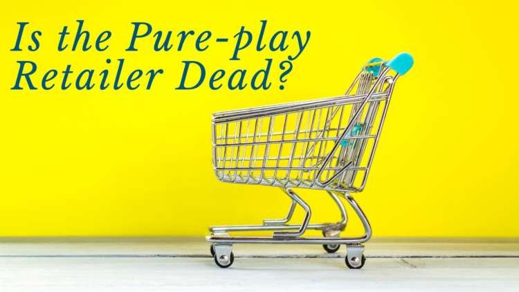 Image for The Great COVID Experiment – Is the Pure-play Retailer Dead?