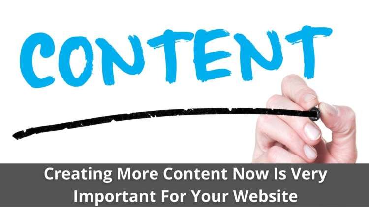 Creating More Content Now Is Very Important For Your Website
