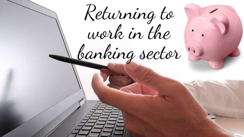 Image for Returning to work in the banking sector, Spring 2021