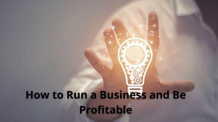 How to Run a Business and Be Profitable