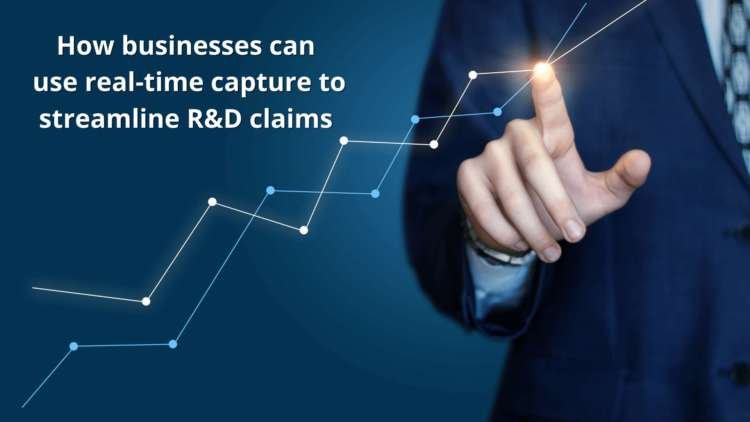 How businesses can use real-time capture to streamline R&D claims