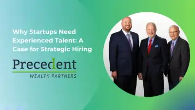 Image for Precedent Wealth Partners: Why experienced talent is crucial for startup success