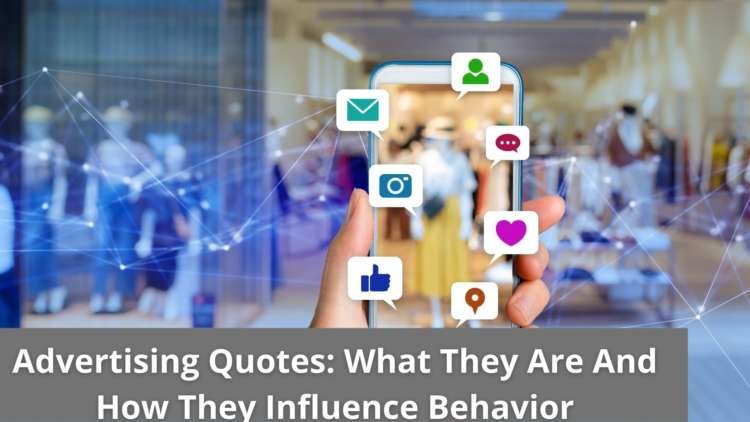 Advertising Quotes What They Are And How They Influence Behavior