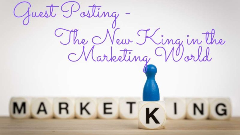 Image for Guest Posting – The New King in the Marketing World