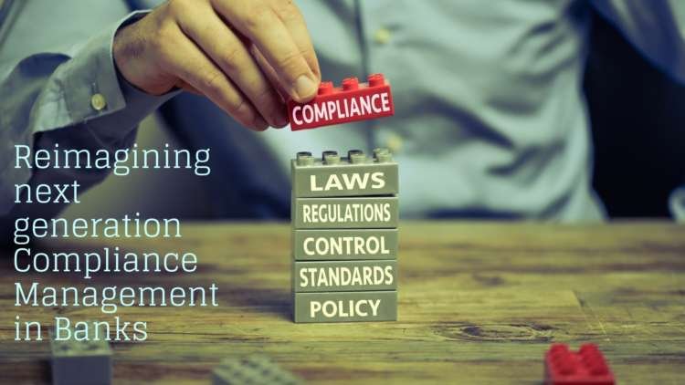 Reimagining next generation Compliance Management in Banks