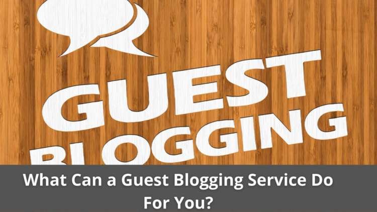 What Can a Guest Blogging Service Do For You