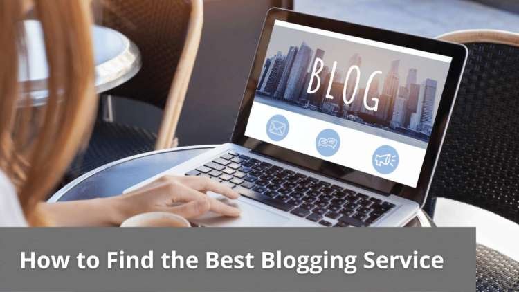 How to Find the Best Blogging Service
