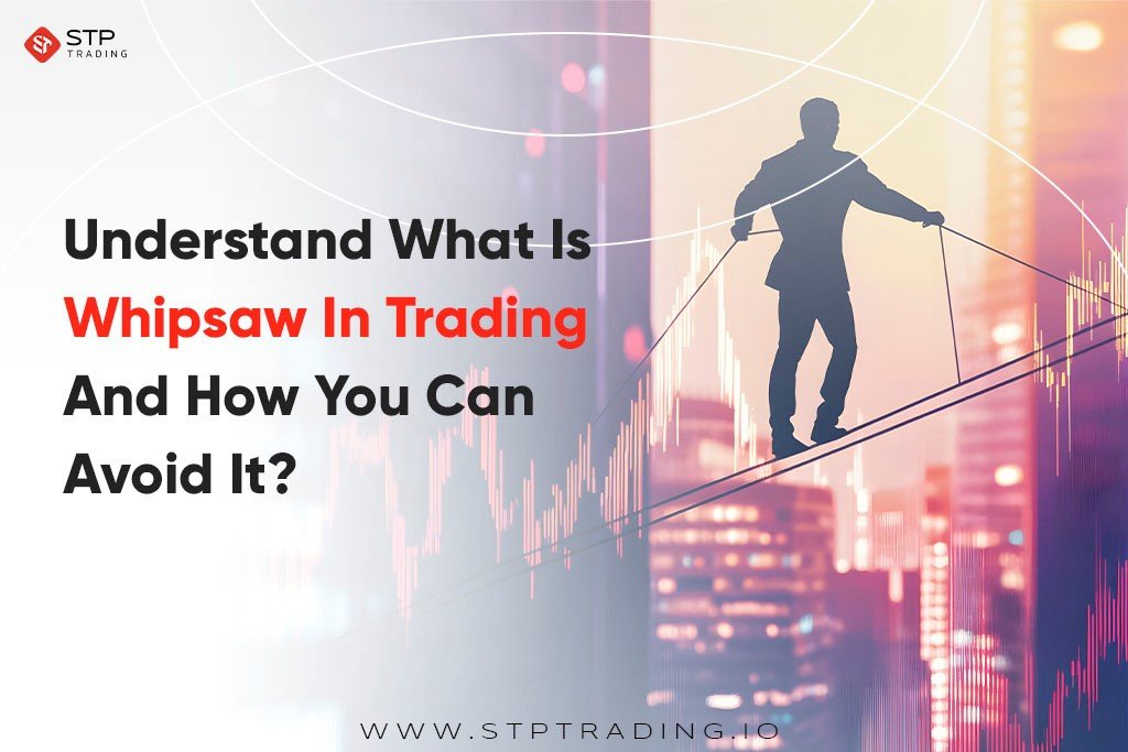 Understand What Is Whipsaw in Trading and How You Can Avoid It? - Trading news and analysis from Global Banking & Finance Review