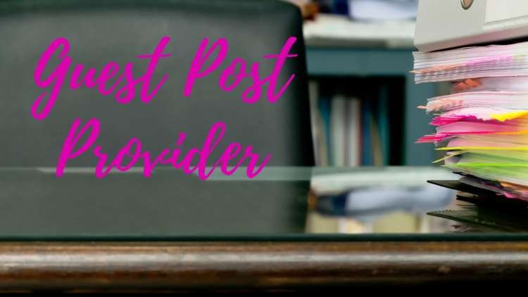 How to Buy Guest Posts – What to Look For When Choosing a Guest Post Provider