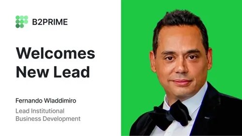 Fernando Wladdimiro appointed Institutional Business Development Manager at B2PRIME - Global Banking & Finance Review
