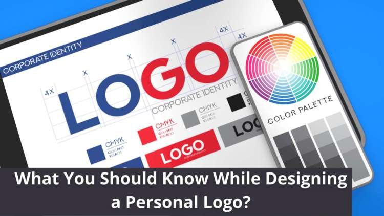 What You Should Know While Designing a Personal Logo?