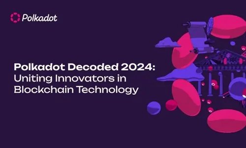 Image for Polkadot Decoded 2024: Uniting Innovators in Blockchain Technology