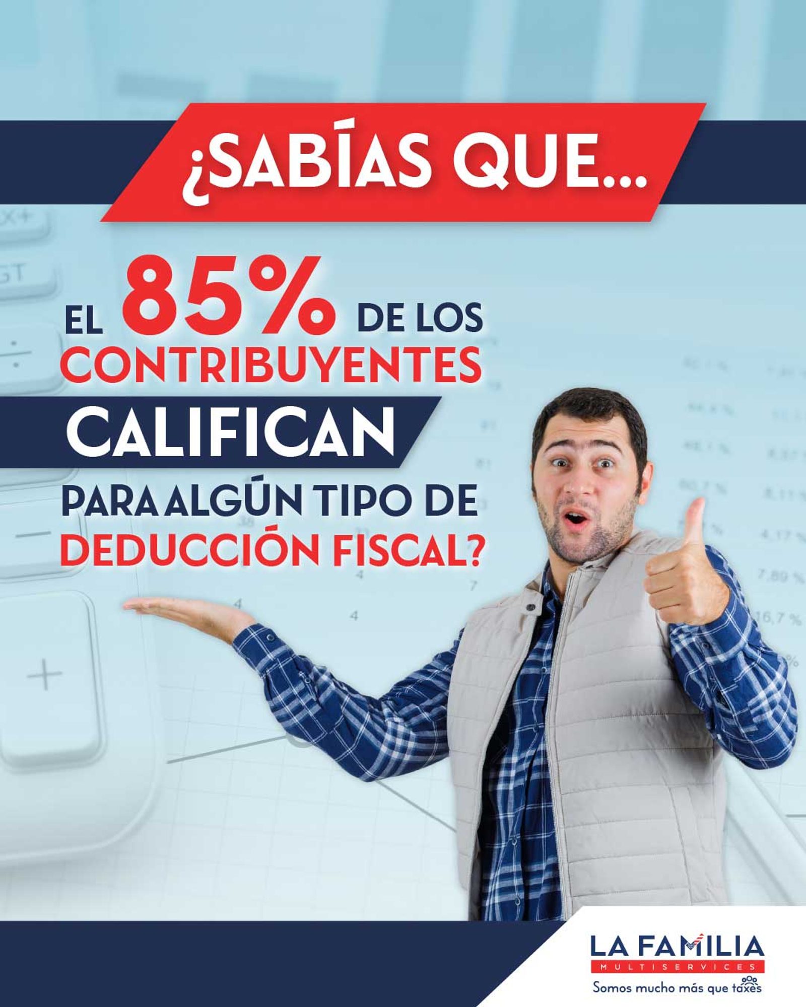 ¿Sabías que el 85% de los contribuyentes en EE.UU. califican para algún tipo de deducción fiscal?