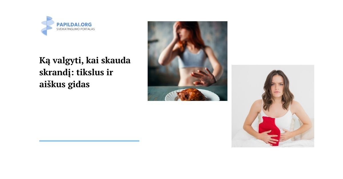 Ką valgyti, kai skauda skrandį: tikslus ir aiškus gidas