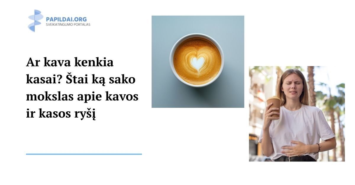 Ar kava kenkia kasai? Štai ką sako mokslas apie kavos ir kasos ryšį