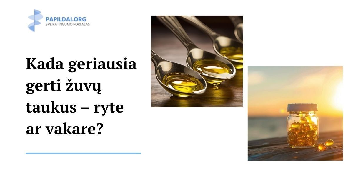 Kada geriausia gerti žuvų taukus – ryte ar vakare?