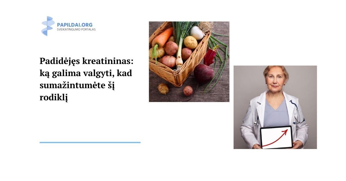 Padidėjęs kreatininas: ką galima valgyti, kad sumažintumėte šį rodiklį