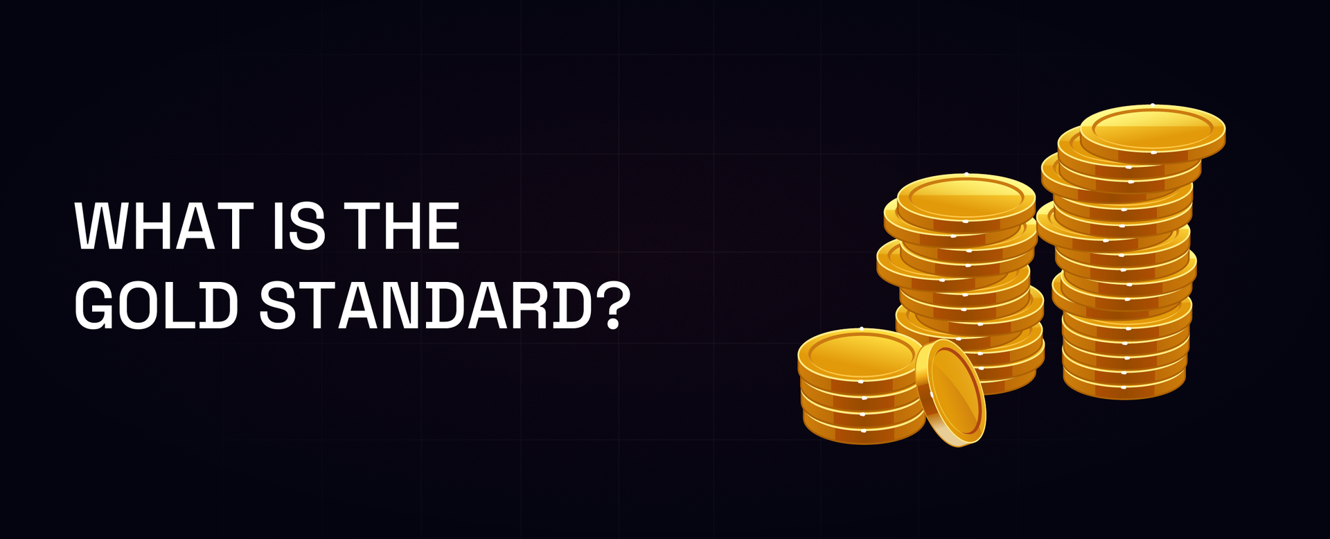 What is the Gold Standard?