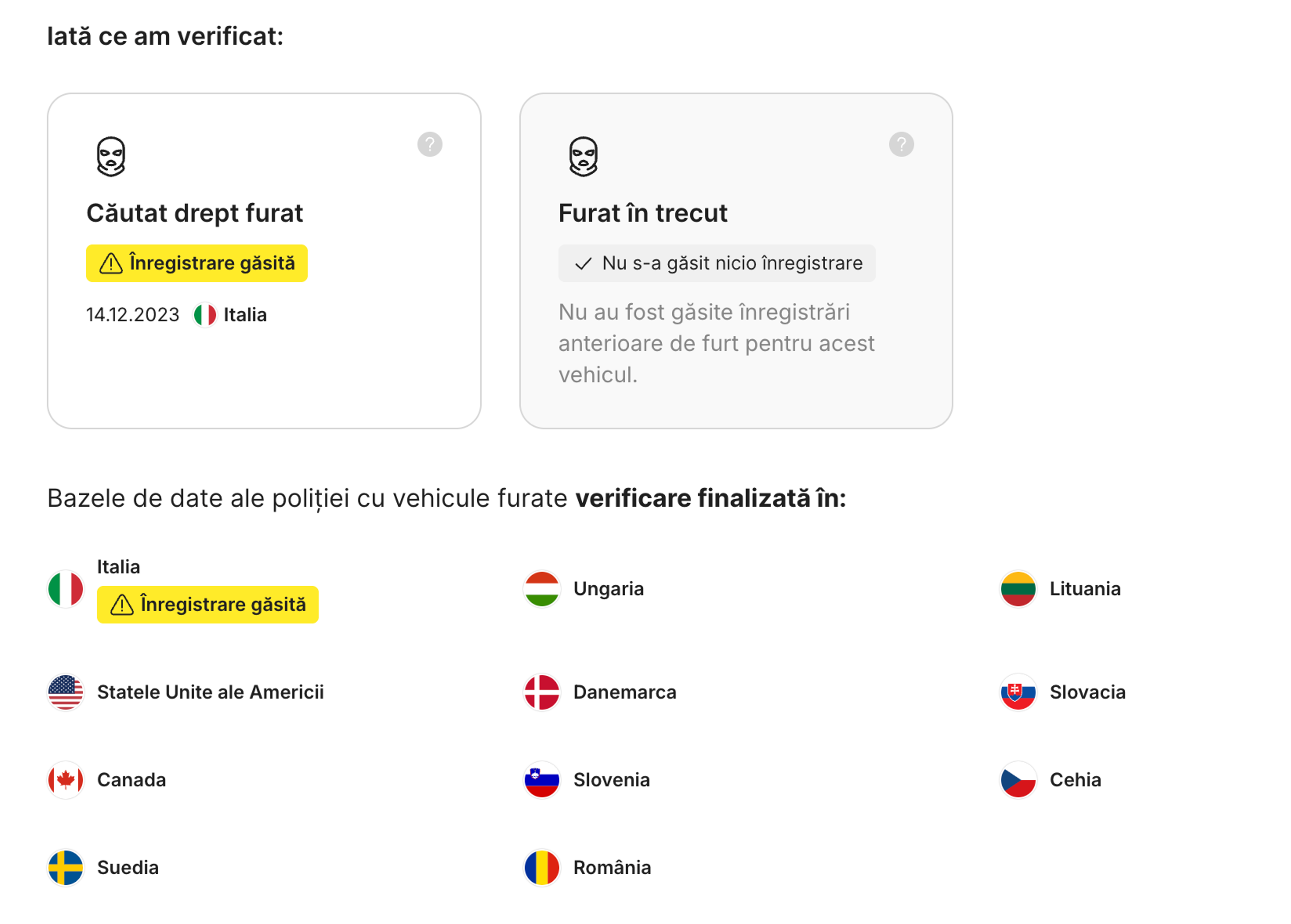 O înregistrare care indică faptul că mașina este în prezent căutată ca fiind furată