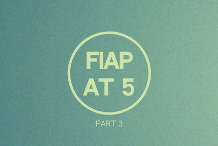 FIAP at 5: Part 3