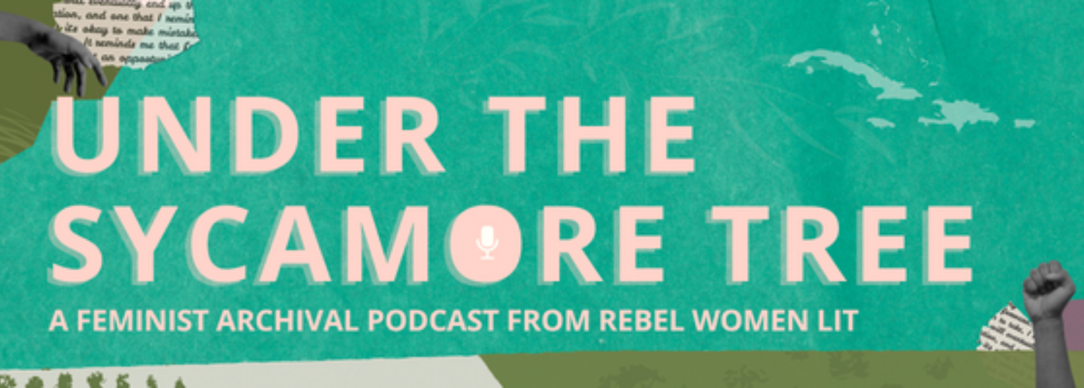 Under the Sycamore Tree Returns With More Stories from Caribbean Feminists, Activists, and Leaders!