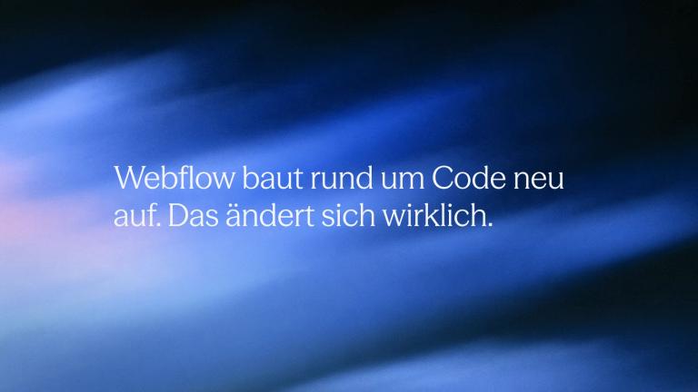 Webflow baut rund um Code neu auf. Das ändert sich wirklich.