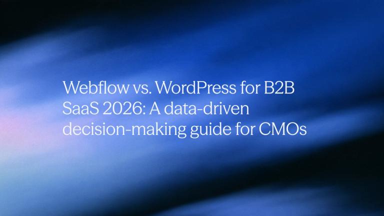Webflow vs. WordPress for B2B SaaS 2026: A data-driven decision-making guide for CMOs