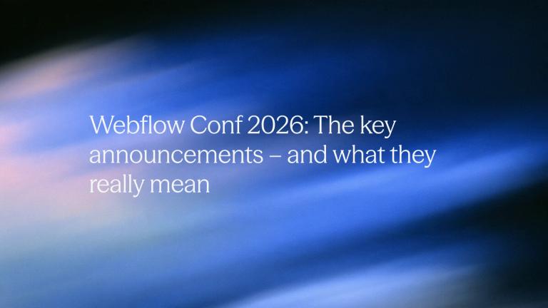 Webflow Conf 2026: The key announcements – and what they really mean