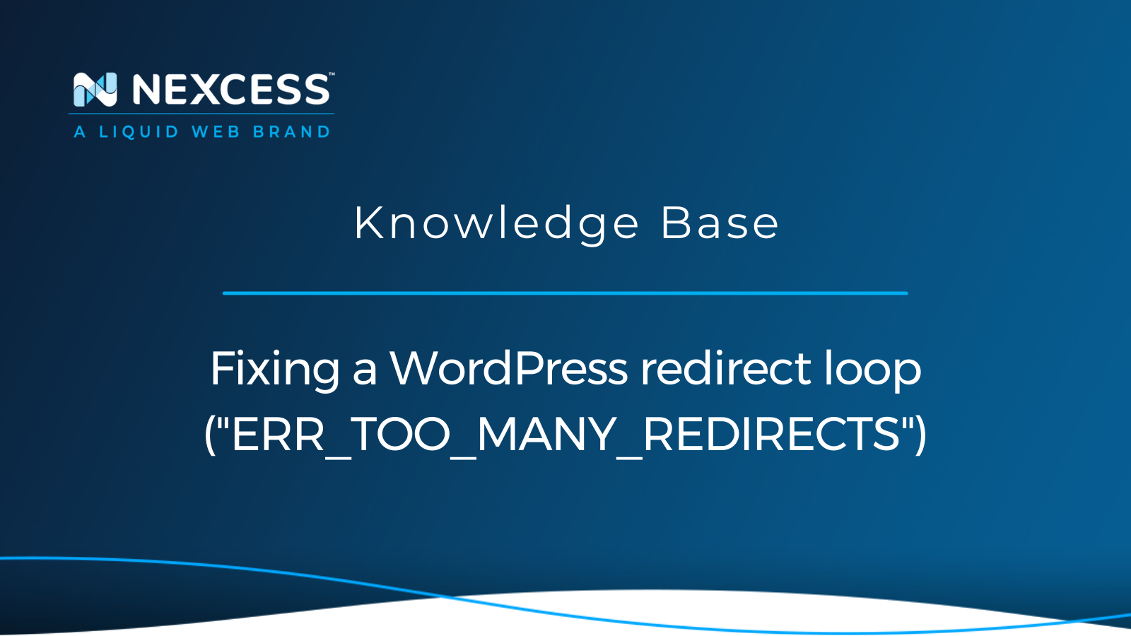 Fixing A WordPress Redirect Loop ("ERR_TOO_MANY_REDIRECTS") | Nexcess