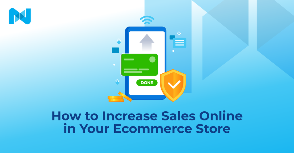 How To Increase Sales Online: 10 Actionable Tips | Nexcess | Nexcess