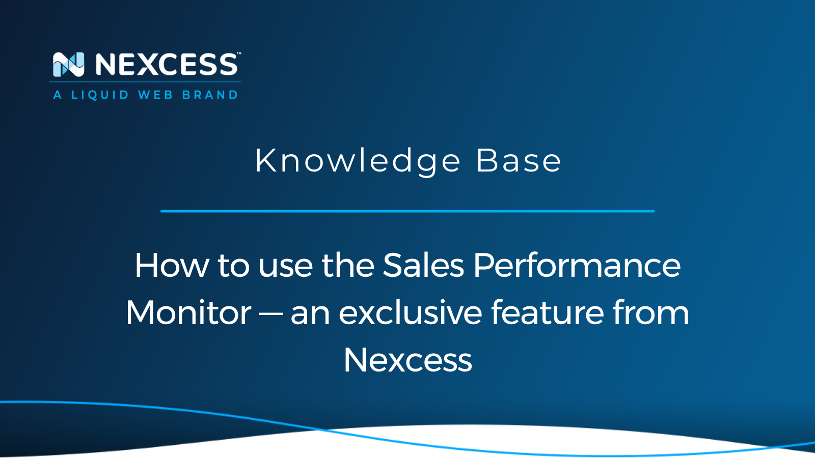 How to use the Sales Performance Monitor — an exclusive feature from Nexcess