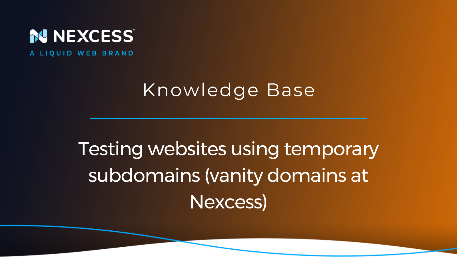Testing websites using temporary subdomains (vanity domains at Nexcess)