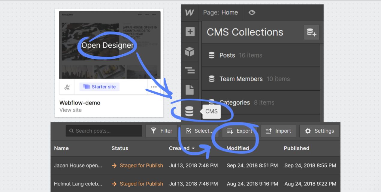 To export from Webflow, open a designer -> CMS Collections -> Select the collection you want to download -> Export.