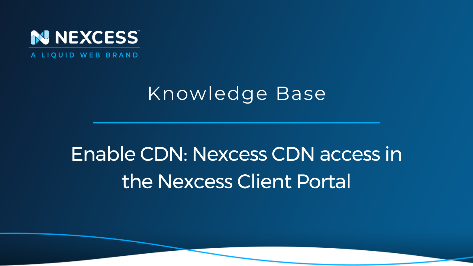 Enable CDN: Nexcess CDN access in the Nexcess Client Portal