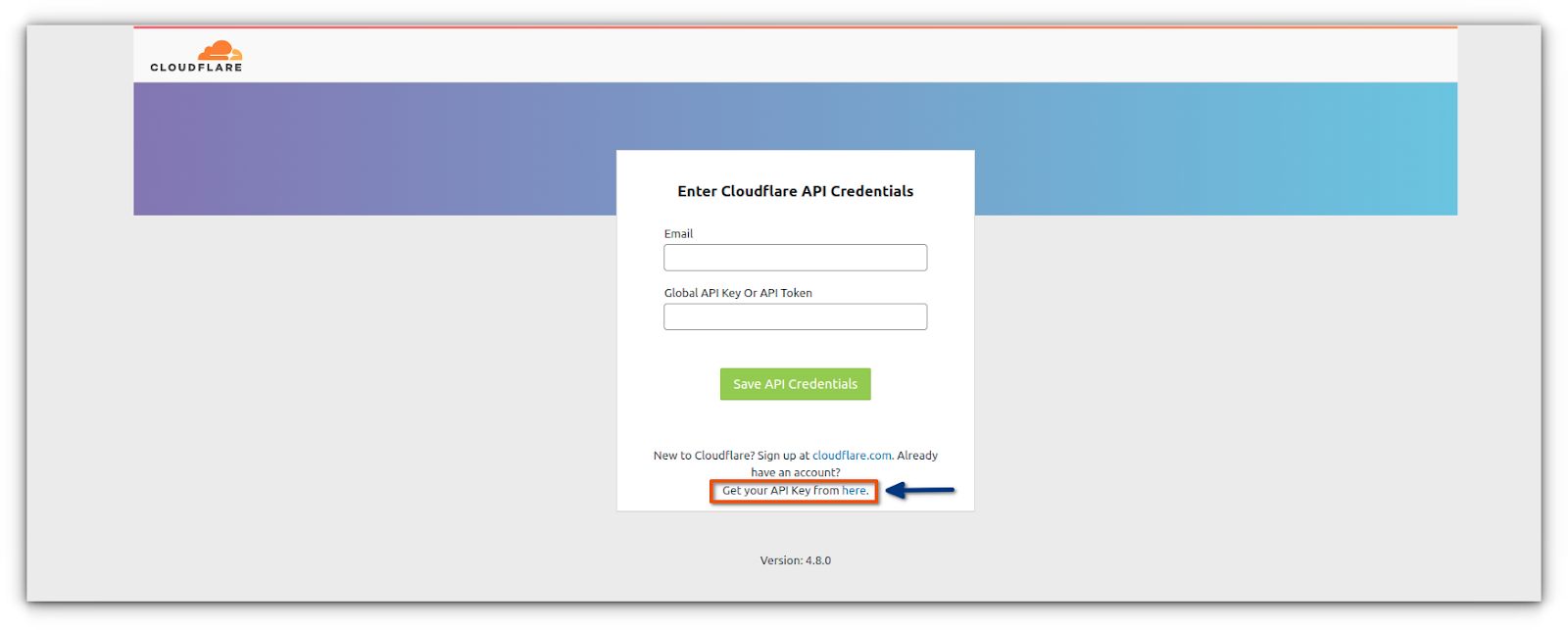 Upon clicking on sign-in option, enter the email address of your Cloudflare account, along with the Cloudflare API key. If you do not have the API key handy with you already. Click on Get your API Key from here.