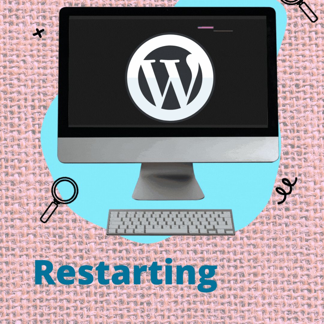 Resetting WordPress on your site.