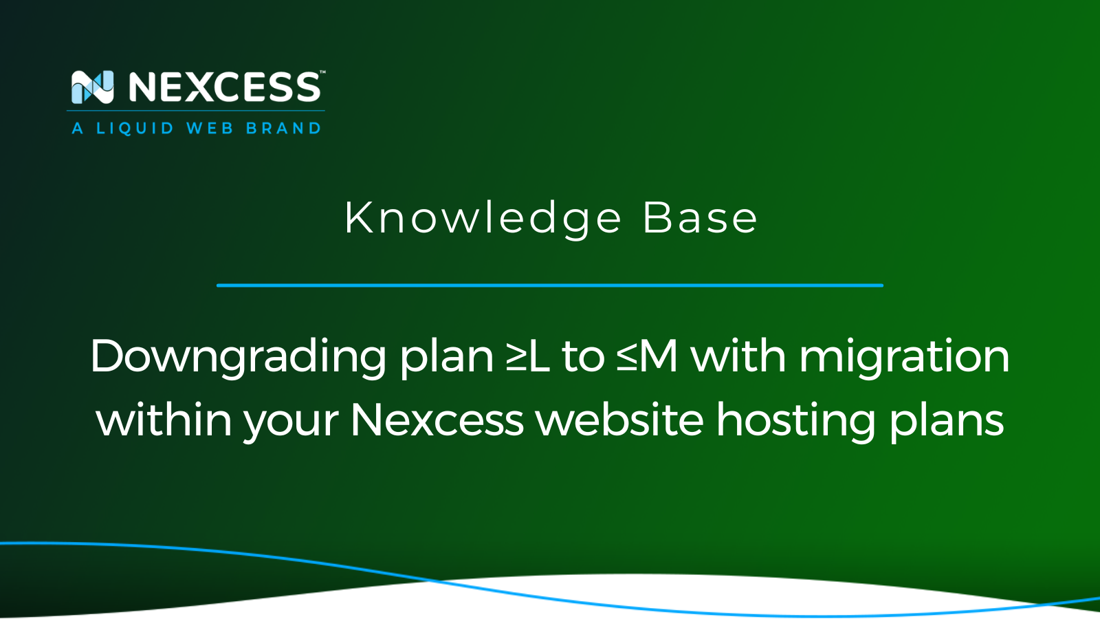 Downgrading plan ≥L to ≤M with migration within your Nexcess website hosting plans