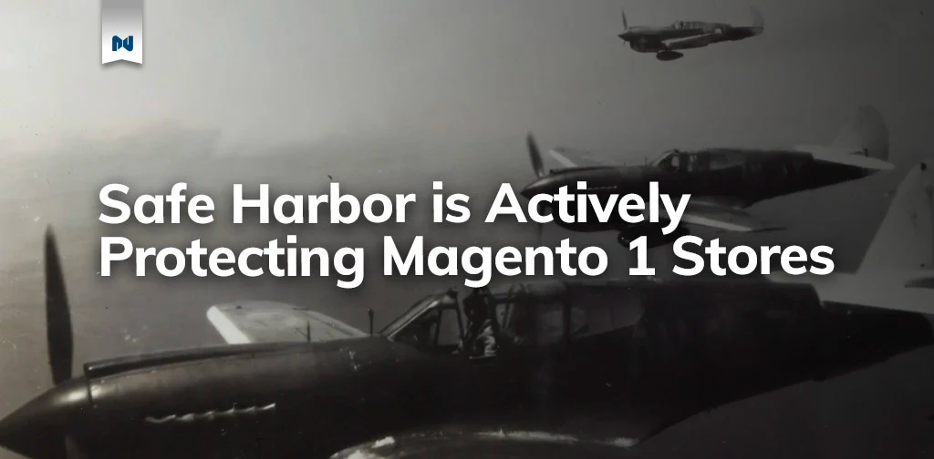 Safe Harbor is Actively Protecting Magento 1 Stores