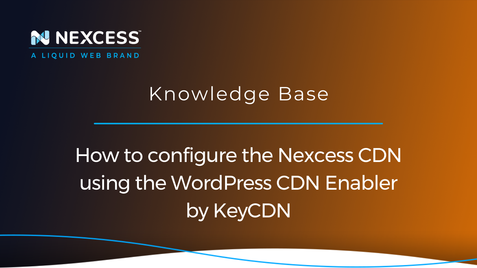 How to configure the Nexcess CDN using the WordPress CDN Enabler by KeyCDN