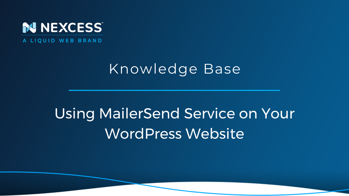 Using MailerSend Service on Your WordPress site Nexcess