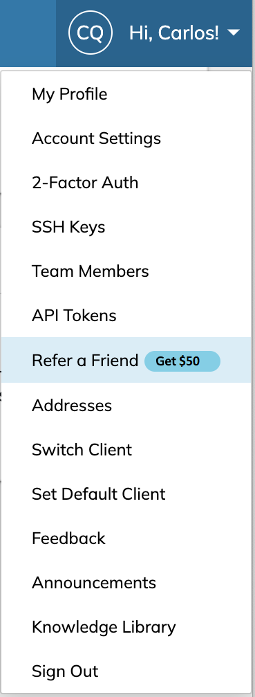 First, log in to your account. Click on your name in the upper right-hand corner and then click on the Refer a Friend dropdown menu option.
