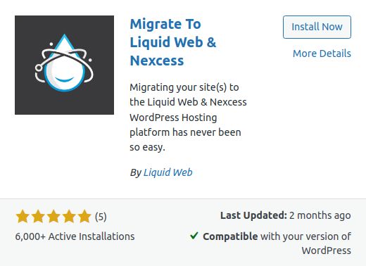 Install and activate the Migrate to Liquid Web & Nexcess plugin from your WordPress Dashboard at your old host. Once you activate the plugin, a link to it will show up in the menu on the right-hand side of your WordPress admin area.